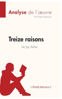 Treize raisons de Jay Asher (Analyse de l'oeuvre): Analyse complète et résumé détaillé de l'oeuvre