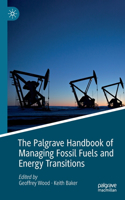 Palgrave Handbook of Managing Fossil Fuels and Energy Transitions
