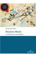 Passion: Music – An Intellectual Autobiography