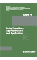 Delay Equations, Approximation and Application