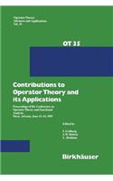 Contributions to Operator Theory and Its Applications
