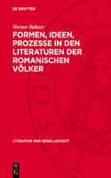 Formen, Ideen, Prozesse in Den Literaturen Der Romanischen Völker: Band 1: Von Dante Bis Cervantes