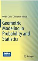 Geometric Modeling in Probability and Statistics