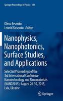 Nanophysics, Nanophotonics, Surface Studies, and Applications