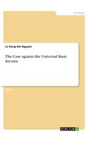 The Case against the Universal Basic Income
