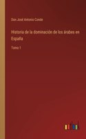 Historia de la dominación de los árabes en España