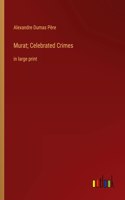 Murat; Celebrated Crimes