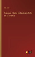 Wegweiser - Studien zur Geistesgeschichte des Sozialismus