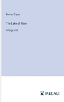 Lake of Wine: in large print