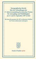 Stenographischer Bericht Uber Die Verhandlungen Der 17. Jahresversammlung Des Deutschen Vereins Fur Armenpflege Und Wohlthatigkeit Am 23. Und 24. September 1897 in Kiel