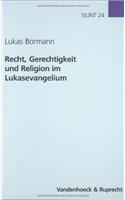 Recht, Gerechtigkeit Und Religion Im Lukasevangelium