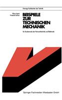 Beispiele Zur Technischen Mechanik: Für Studierende Der Feinwerktechnik Und Elektronik