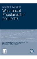 Was Macht Populärkultur Politisch?