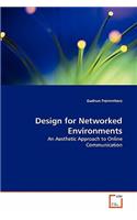 Design for Networked Environments