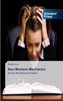 Non-Moment Mechanics