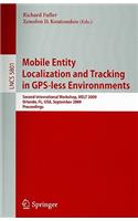 Mobile Entity Localization and Tracking in Gps-Less Environnments: Second International Workshop, Melt 2009, Orlando, Fl, Usa, September 30, 2009, Proceedings