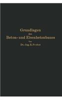 Grundlagen des Beton- und Eisenbetonbaues: (German)
