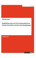 Radikalisierung von Terrorismusakteuren. Daniel Schneider und die Sauerlandgruppe
