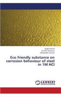 Eco friendly substance on corrosion behaviour of steel in 1M HCl