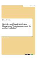 Methoden und Modelle des Change Managements. Veränderungsprozesse für den Bereich Einkauf