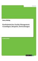 Kaufmännisches Facility-Management. Grundlagen, Beispiele, Entwicklungen