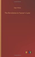 Revolution in Tanner´s Lane