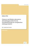 Chancen und Risiken alternativer Abwicklungsmodelle für die Vereinheitlichung des europäischen Zahlungsverkehrs
