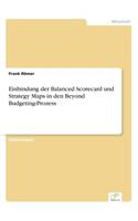 Einbindung der Balanced Scorecard und Strategy Maps in den Beyond Budgeting-Prozess