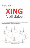 XING - Voll dabei!: Wie aus einer Karteileiche ein aktiver Netzwerker wurde. Anwendertipps für Ihren XING Auftritt.(German)