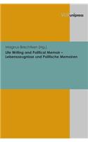 Life Writing and Political Memoir -- Lebenszeugnisse und Politische Memoiren