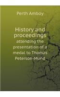 History and proceedings attending the presentation of a medal to Thomas Peterson-Mund: (English)