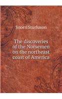 The Discoveries of the Norsemen on the Northeast Coast of America