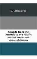 Canada from the Atlantic to the Pacific and Arctic Oceans, Arctic Voyages of Discovery