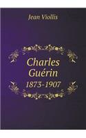 Charles Guérin 1873-1907