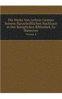 Die Werke Von Leibniz Gemäss Seinem Hanschriftlichen Nachlasse in Der Königlichen Bibliothek Zu Hannover Volume 4