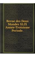 Revue des Deux Mondes XLIX Annee-Troisieme Periode