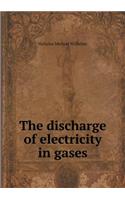 The Discharge of Electricity in Gases