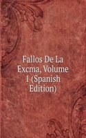 Fallos De La Excma, Volume 1 (Spanish Edition)