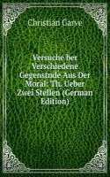 Versuche ber Verschiedene Gegenstnde Aus Der Moral: Th. Ueber Zwei Stellen (German Edition)