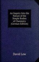 Inquiry Into the Nature of the Simple Bodies of Chemistry (German Edition)