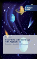 Fuzzy Sets and Fuzzy Logic with Applications