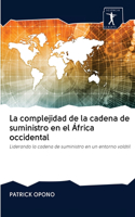La complejidad de la cadena de suministro en el África occidental