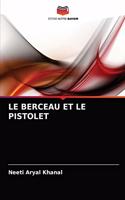 Berceau Et Le Pistolet
