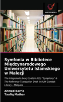 Symfonia w Bibliotece Miedzynarodowego Uniwersytetu Islamskiego w Malezji