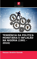 Tendência Da Política Monetária E Inflação Na Nigéria (1981 - 2016)