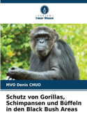 Schutz von Gorillas, Schimpansen und Büffeln in den Black Bush Areas