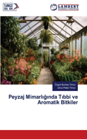 Peyzaj Mimarlığında Tıbbi ve Aromatik Bitkiler