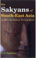 The Sakyans of South-East Asia  An Introspection or Tracing Roots