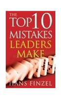 The Top 10 Mistakes Leaders Make