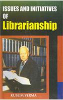 Issues and Initiatives of Librarianship